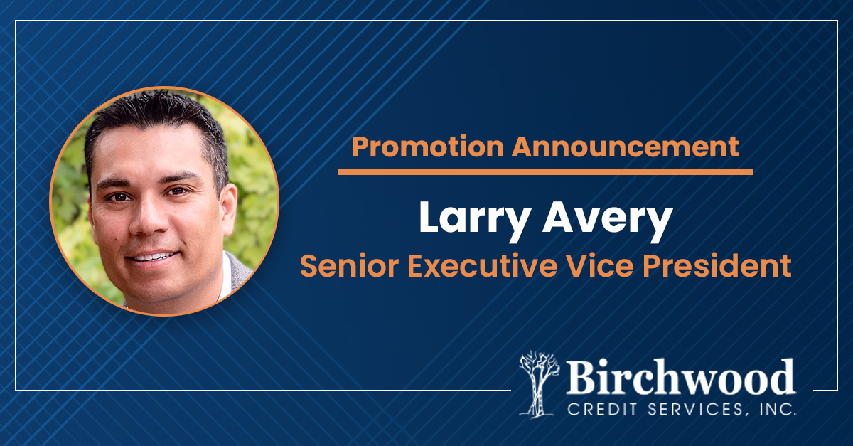 Birchwood Credit Services Promotes Larry Avery to Senior Executive Vice President